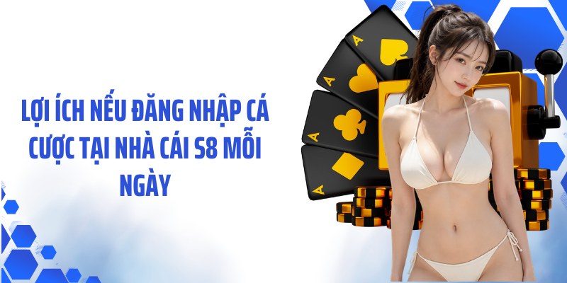 Lợi ích nếu đăng nhập cá cược tại nhà cái S8 mỗi ngày